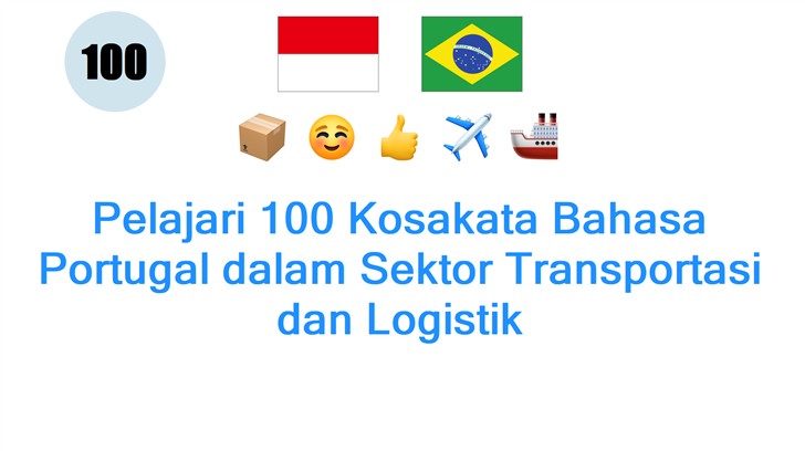 Pelajari 100 Kosakata Bahasa Portugal dalam Sektor Transportasi dan Logistik